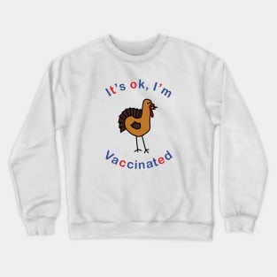 Thanksgiving Turkey says Its OK Im Vaccinated Crewneck Sweatshirt